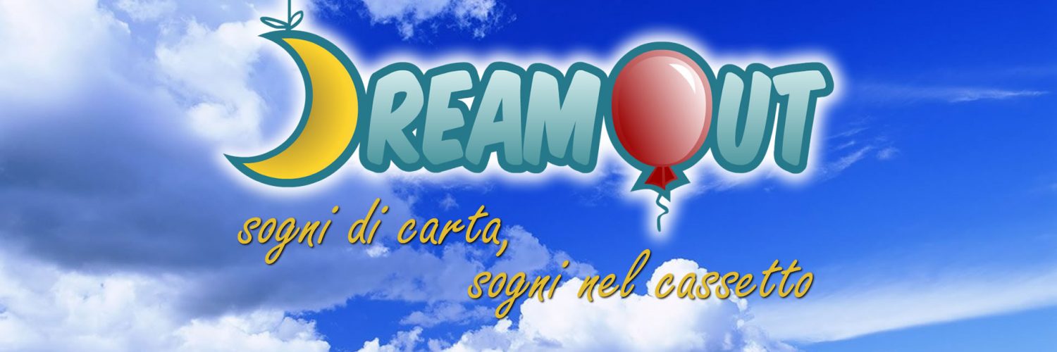 DreamOut: sogni di carta, sogni nel cassetto